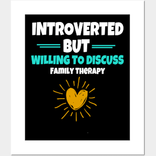 Introverted But Willing To Discuss Family Therapy Posters and Art